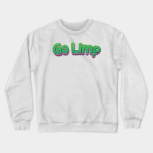 Go Limp (Nina Simone) Crewneck Sweatshirt